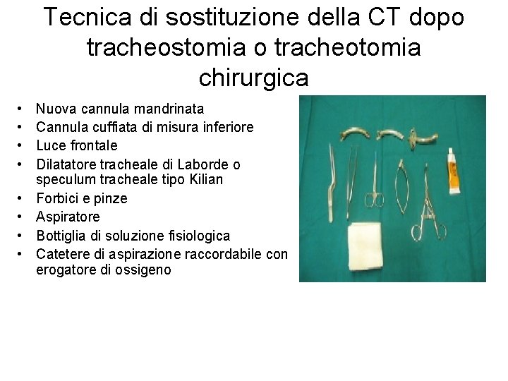 Tecnica di sostituzione della CT dopo tracheostomia o tracheotomia chirurgica • • Nuova cannula