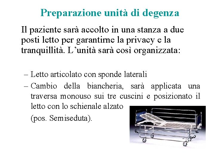 Preparazione unità di degenza Il paziente sarà accolto in una stanza a due posti