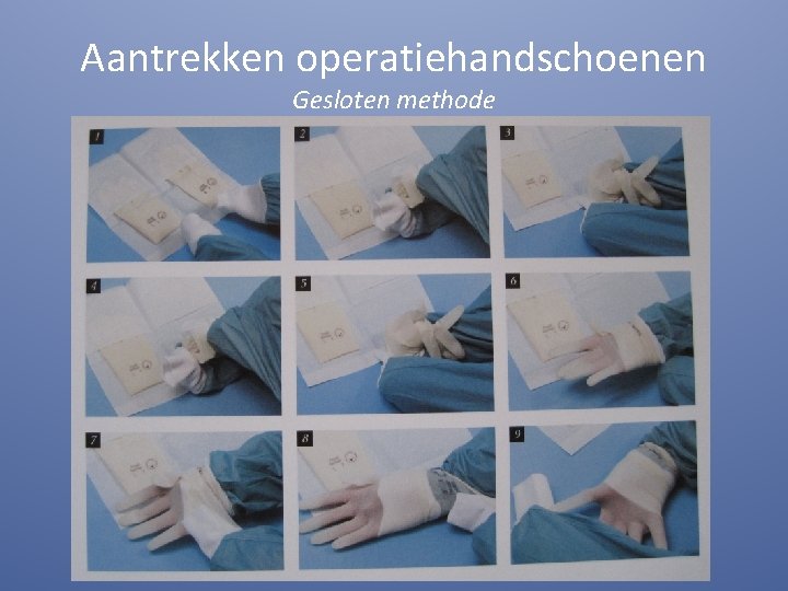 Aantrekken operatiehandschoenen Gesloten methode 