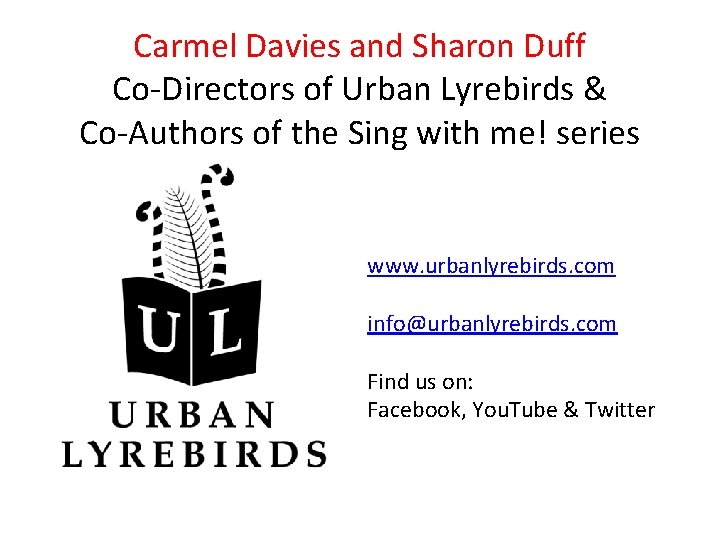 Carmel Davies and Sharon Duff Co-Directors of Urban Lyrebirds & Co-Authors of the Sing