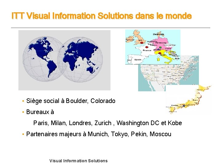 ITT Visual Information Solutions dans le monde • Siège social à Boulder, Colorado •