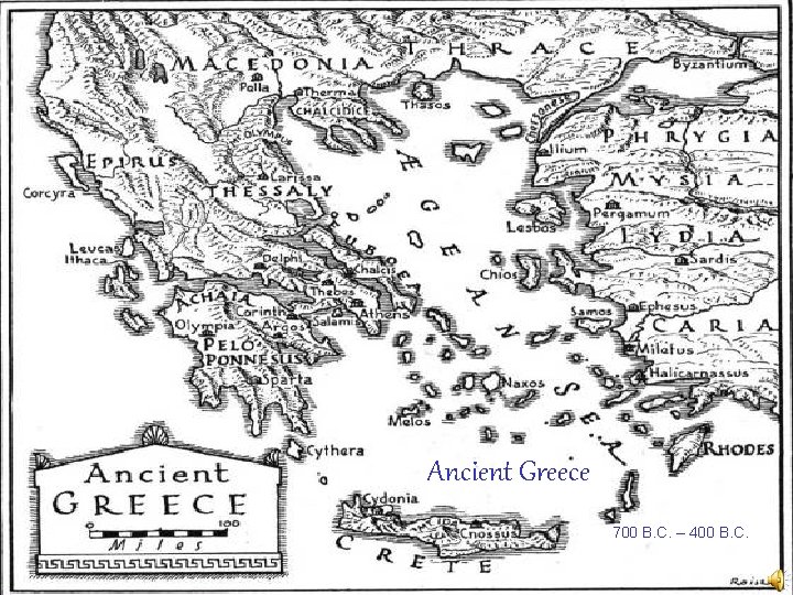 Ancient Greece 700 B. C. – 400 B. C. 