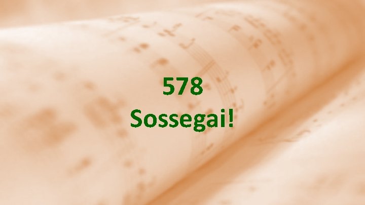 578 Sossegai! 