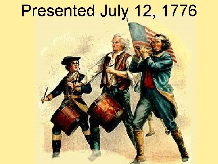 Presented July 12, 1776 