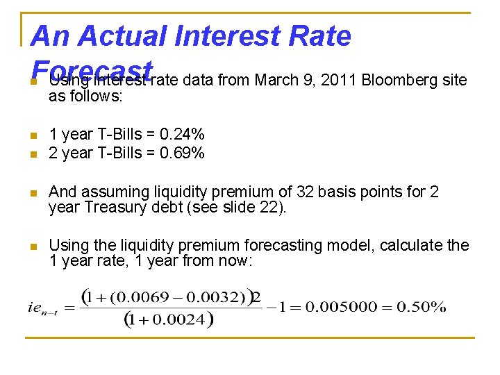 An Actual Interest Rate Forecast Using interest rate data from March 9, 2011 Bloomberg