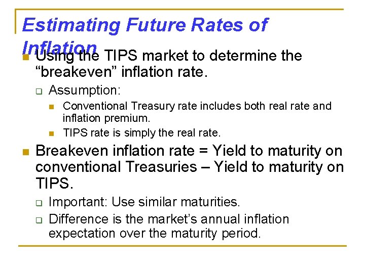 Estimating Future Rates of Inflation n Using the TIPS market to determine the “breakeven”