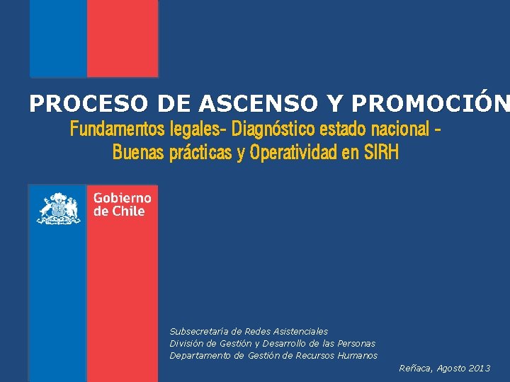 PROCESO DE ASCENSO Y PROMOCIÓN Fundamentos legales- Diagnóstico estado nacional Buenas prácticas y Operatividad