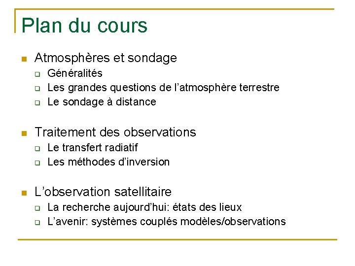 Plan du cours n Atmosphères et sondage q q q n Traitement des observations