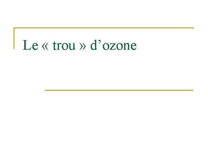 Le « trou » d’ozone 