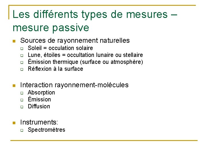 Les différents types de mesures – mesure passive n Sources de rayonnement naturelles q