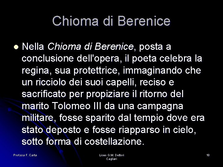Chioma di Berenice l Nella Chioma di Berenice, posta a conclusione dell'opera, il poeta Chioma di Berenice l Nella Chioma di Berenice, posta a conclusione dell'opera, il poeta
