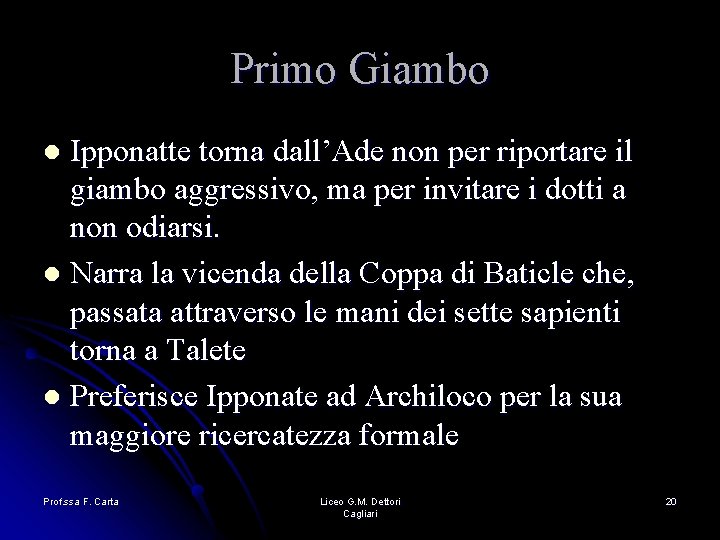 Primo Giambo Ipponatte torna dall’Ade non per riportare il giambo aggressivo, ma per invitare Primo Giambo Ipponatte torna dall’Ade non per riportare il giambo aggressivo, ma per invitare