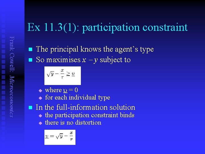 Ex 11. 3(1): participation constraint Frank Cowell: Microeconomics n n The principal knows the