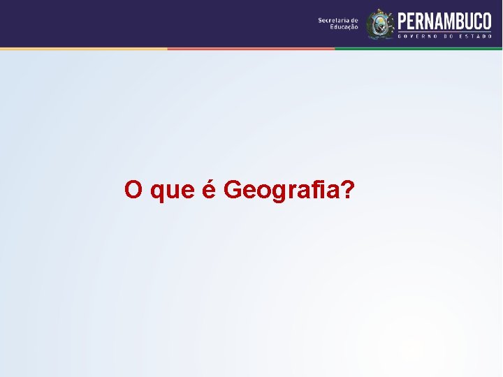 O que é Geografia? 