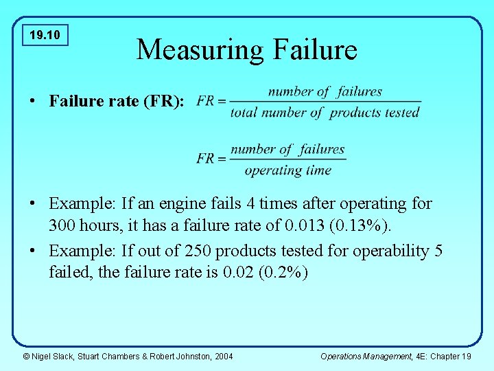 19. 10 Measuring Failure • Failure rate (FR): • Example: If an engine fails 19. 10 Measuring Failure • Failure rate (FR): • Example: If an engine fails