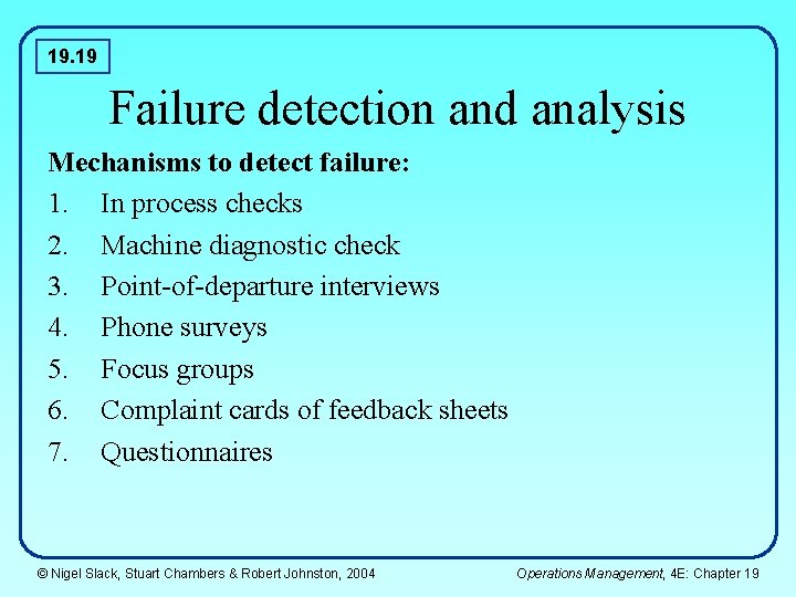 19. 19 Failure detection and analysis Mechanisms to detect failure: 1. In process checks 19. 19 Failure detection and analysis Mechanisms to detect failure: 1. In process checks