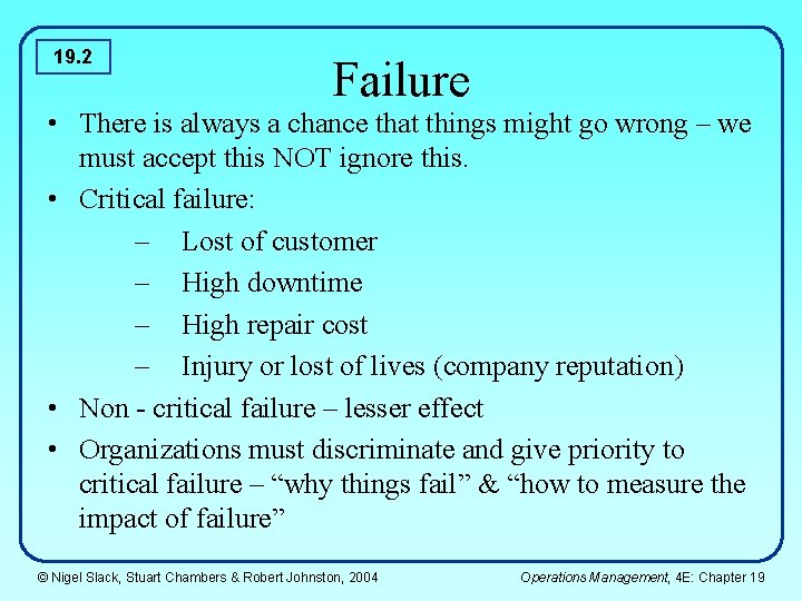 19. 2 Failure • There is always a chance that things might go wrong 19. 2 Failure • There is always a chance that things might go wrong