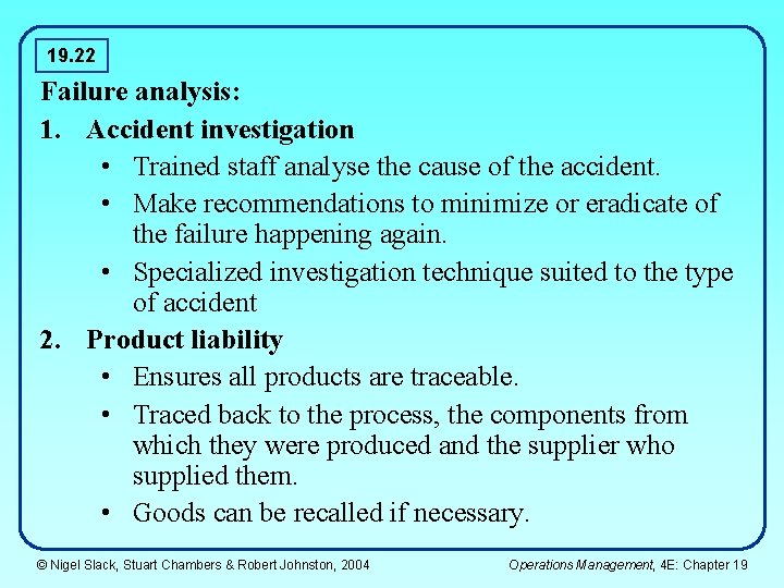 19. 22 Failure analysis: 1. Accident investigation • Trained staff analyse the cause of 19. 22 Failure analysis: 1. Accident investigation • Trained staff analyse the cause of