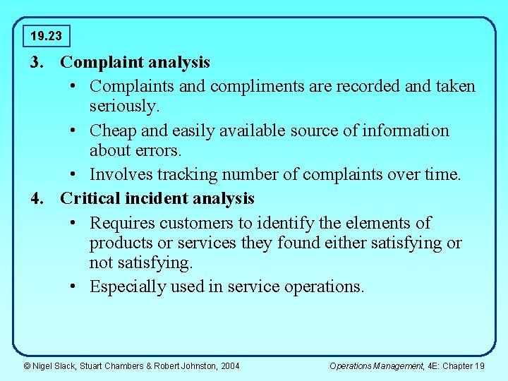 19. 23 3. Complaint analysis • Complaints and compliments are recorded and taken seriously. 19. 23 3. Complaint analysis • Complaints and compliments are recorded and taken seriously.
