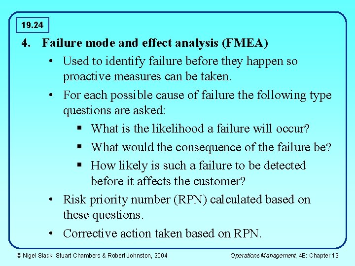 19. 24 4. Failure mode and effect analysis (FMEA) • Used to identify failure 19. 24 4. Failure mode and effect analysis (FMEA) • Used to identify failure