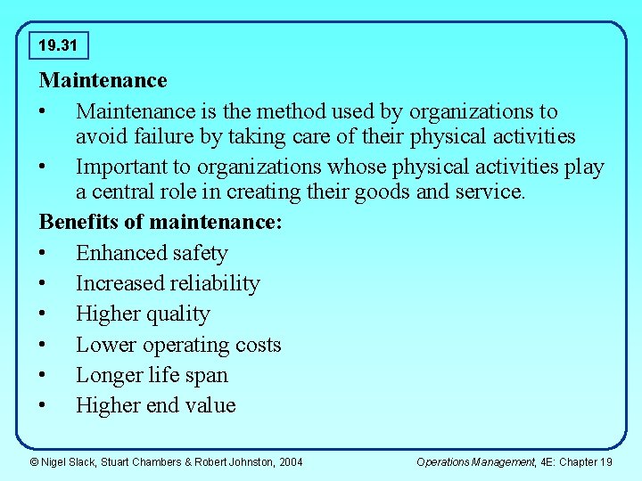19. 31 Maintenance • Maintenance is the method used by organizations to avoid failure 19. 31 Maintenance • Maintenance is the method used by organizations to avoid failure