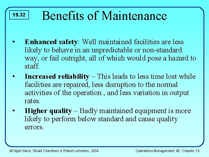 19. 32 • • • Benefits of Maintenance Enhanced safety: Well maintained facilities are 19. 32 • • • Benefits of Maintenance Enhanced safety: Well maintained facilities are