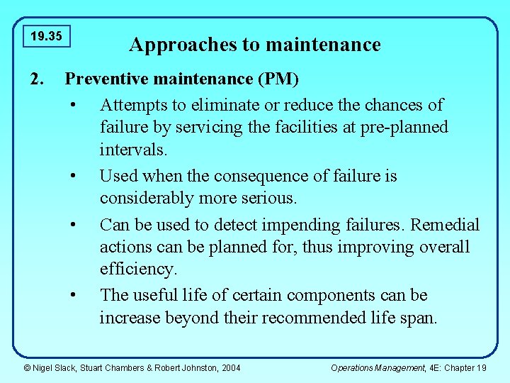 19. 35 2. Approaches to maintenance Preventive maintenance (PM) • Attempts to eliminate or 19. 35 2. Approaches to maintenance Preventive maintenance (PM) • Attempts to eliminate or