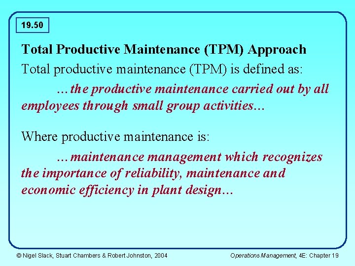 19. 50 Total Productive Maintenance (TPM) Approach Total productive maintenance (TPM) is defined as: 19. 50 Total Productive Maintenance (TPM) Approach Total productive maintenance (TPM) is defined as: