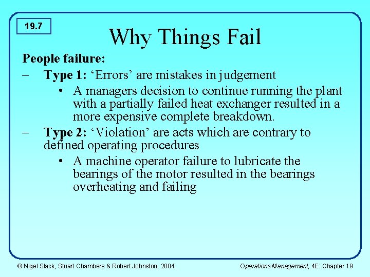 19. 7 Why Things Fail People failure: – Type 1: ‘Errors’ are mistakes in 19. 7 Why Things Fail People failure: – Type 1: ‘Errors’ are mistakes in