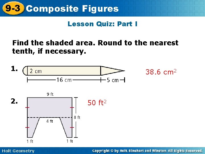 9 -3 Composite Figures Lesson Quiz: Part I Find the shaded area. Round to