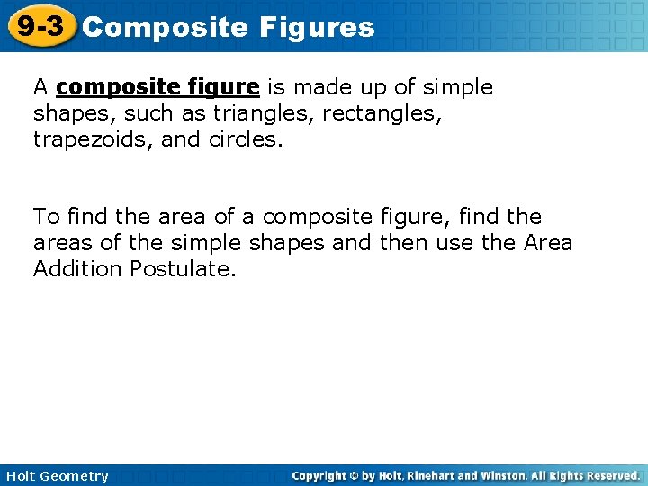 9 -3 Composite Figures A composite figure is made up of simple shapes, such