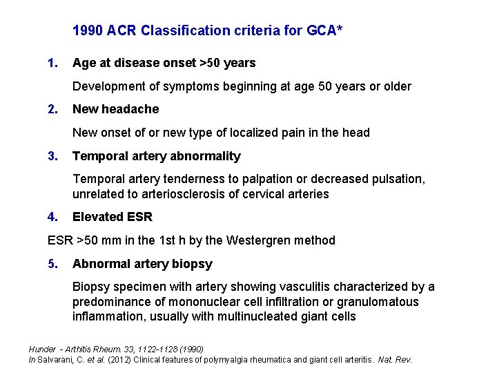 1990 ACR Classification criteria for GCA* 1. Age at disease onset >50 years Development