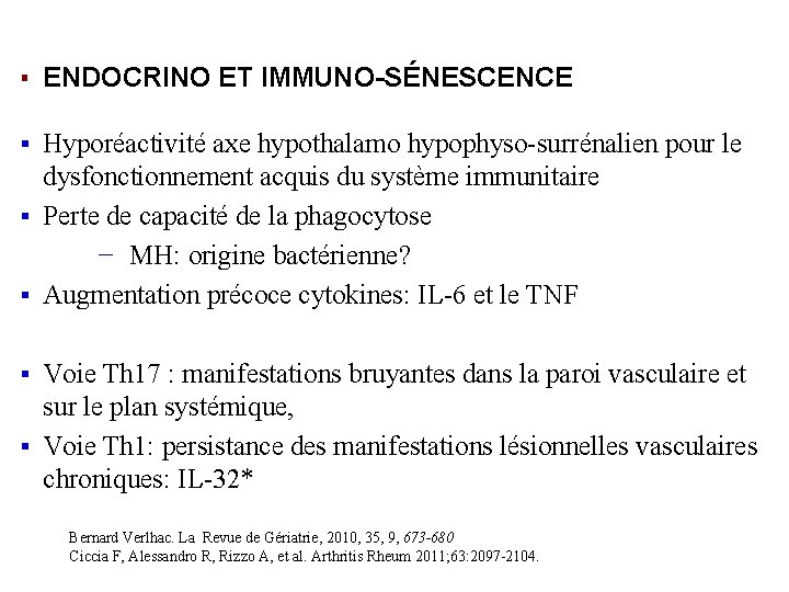 ▪ ENDOCRINO ET IMMUNO-SÉNESCENCE ▪ Hyporéactivité axe hypothalamo hypophyso-surrénalien pour le dysfonctionnement acquis du