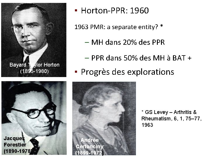 ▪ Horton-PPR: 1960 1963 PMR: a separate entity? * – MH dans 20% des