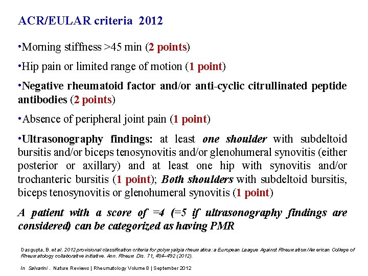 ACR/EULAR criteria 2012 • Morning stiffness >45 min (2 points) • Hip pain or