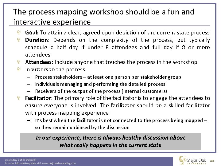 The process mapping workshop should be a fun and interactive experience Goal: To attain