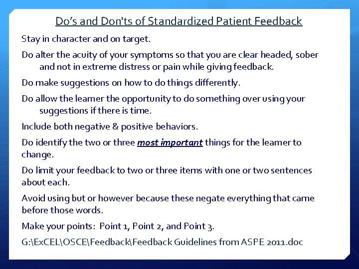 Do’s and Don'ts of Standardized Patient Feedback Stay in character and on target. Do
