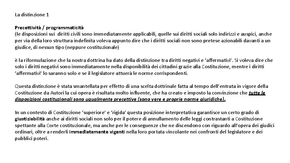 La distinzione 1 Precettività / programmaticità (le disposizioni sui diritti civili sono immediatamente applicabili,