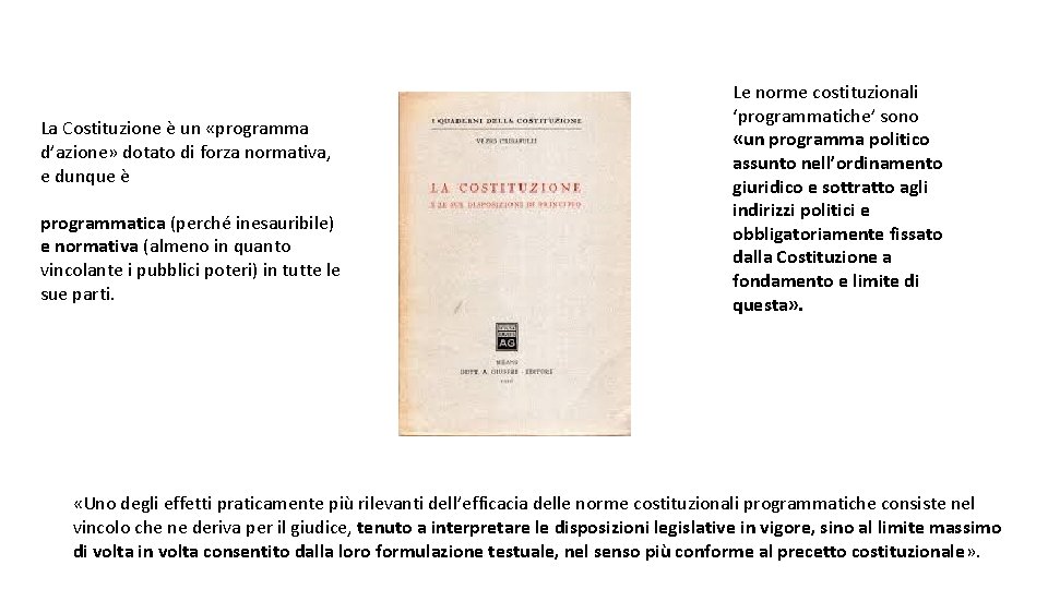 La Costituzione è un «programma d’azione» dotato di forza normativa, e dunque è programmatica
