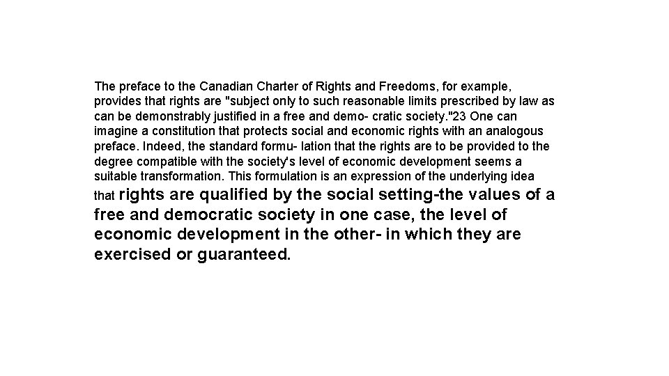 The preface to the Canadian Charter of Rights and Freedoms, for example, provides that