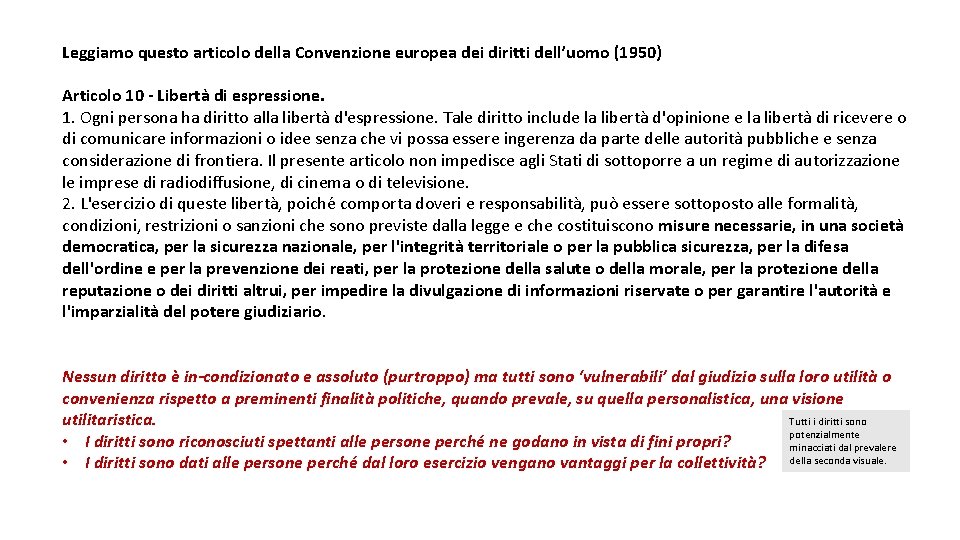 Leggiamo questo articolo della Convenzione europea dei diritti dell’uomo (1950) Articolo 10 - Liberta