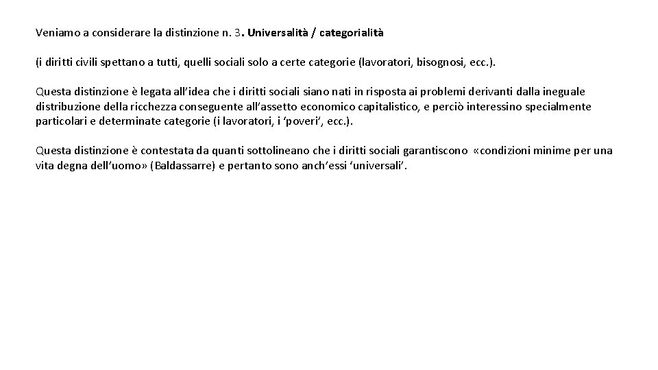 Veniamo a considerare la distinzione n. 3. Universalità / categorialità (i diritti civili spettano