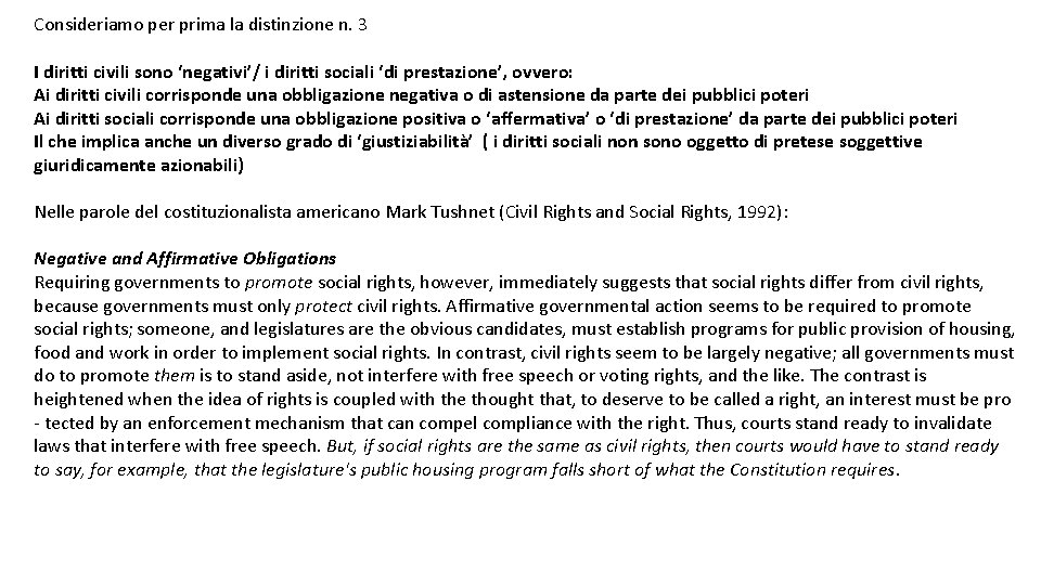 Consideriamo per prima la distinzione n. 3 I diritti civili sono ‘negativi’/ i diritti