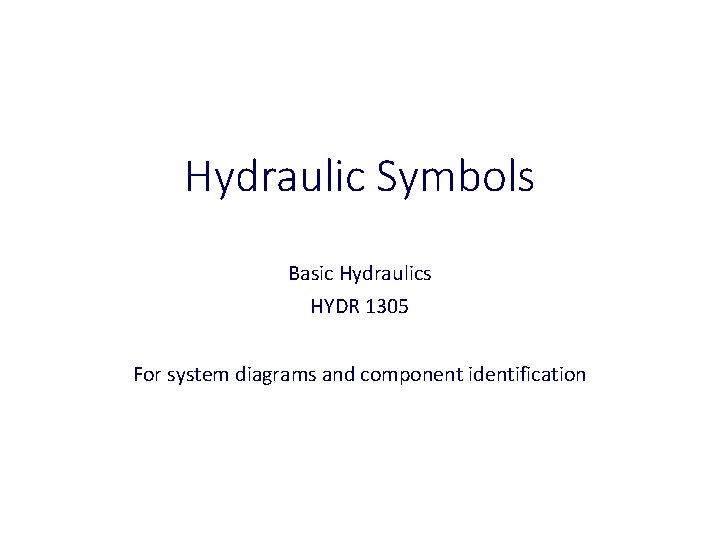 Hydraulic Symbols Basic Hydraulics HYDR 1305 For system diagrams and component identification 