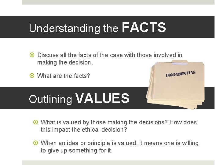 Understanding the FACTS Discuss all the facts of the case with those involved in