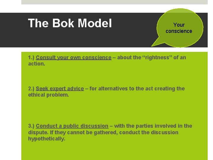 The Bok Model Your conscience 1. ) Consult your own conscience – about the