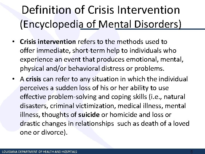 Definition of Crisis Intervention (Encyclopedia of Mental Disorders) • Crisis intervention refers to the