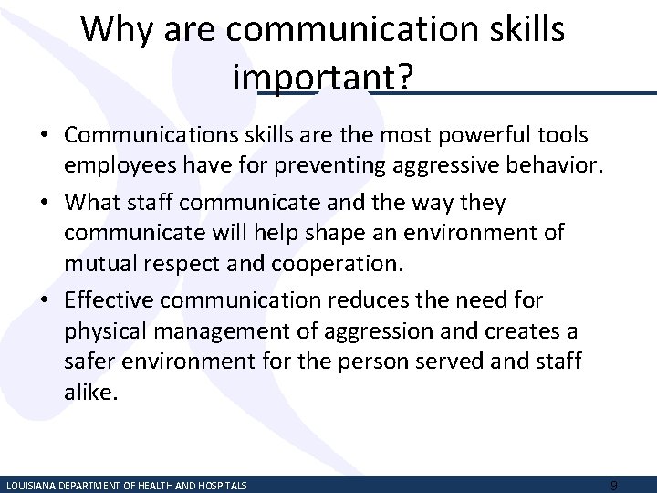 Why are communication skills important? • Communications skills are the most powerful tools employees