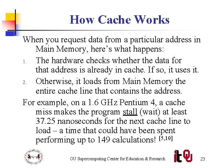 How Cache Works When you request data from a particular address in Main Memory,