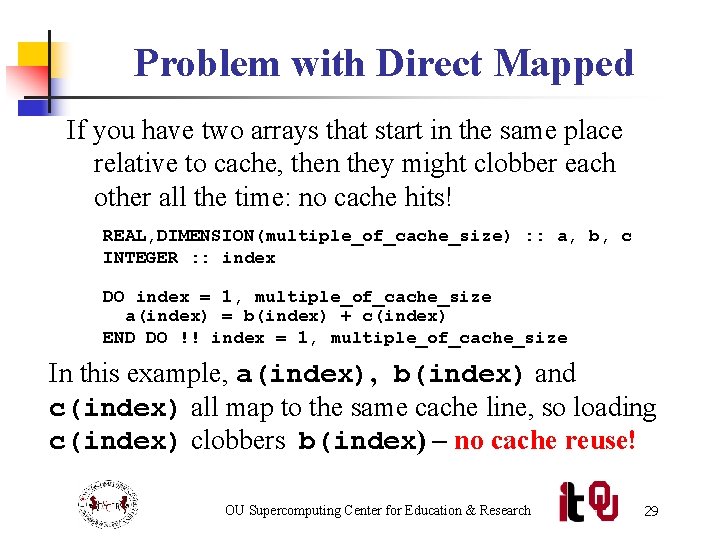 Problem with Direct Mapped If you have two arrays that start in the same